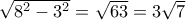 \sqrt {8^2-3^2} =\sqrt {63} = 3 \sqrt 7