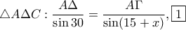 \displaystyle{\triangle A \Delta C: \frac{A \Delta}{\sin 30}=\frac{A \Gamma}{\sin(15+x)},\fbox 1}