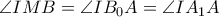 \angle{IMB}= \angle{IB_{0}A}=\angle{IA_{1}A} \angle{IMB}= \angle{IB_{0}A}=\angle{IA_{1}A}