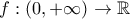 f:(0,+\infty )\to \mathbb{R}