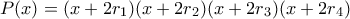 P(x)=(x+2r_1)(x+2r_2)(x+2r_3)(x+2r_4)