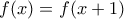 f(x)=f(x+1)