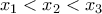 x_{1}<x_{2}<x_{3}