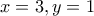 x=3 , y=1