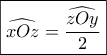 \boxed{\widehat{xOz} =\frac{\widehat{zOy}}{2}} \boxed{\widehat{xOz} =\frac{\widehat{zOy}}{2}}