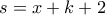 s = x + k + 2