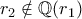 r_{2} \notin \mathbb{Q}(r_{1})