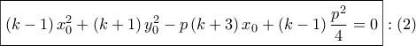 \boxed{\left( {k - 1} \right)x_0^2 + \left( {k + 1} \right)y_0^2 - p\left( {k + 3} \right){x_0} + \left( {k - 1} \right)\dfrac{{{p^2}}}{4} = 0}:\left( 2 \right)