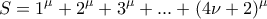 \displaystyle{\displaystyle S = {1^\mu } + {2^\mu } + {3^\mu } + ... + {(4\nu  + 2)^\mu }}