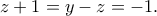 \displaystyle{z+1=y-z=-1.} \displaystyle{z+1=y-z=-1.}