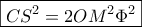 \boxed{C{S^2} = 2O{M^2}{\Phi ^2}}