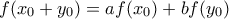 f(x_0+y_0) = af(x_0) + bf(y_0)