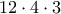 \displaystyle{
12 \cdot 4 \cdot 3
} \displaystyle{
12 \cdot 4 \cdot 3
}