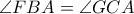 \displaystyle{\angle{FBA}=\angle{GCA}}