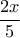 \dfrac{2x}{5}