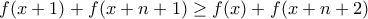 f(x+1)} + f(x+n+1)} \ge f(x)+f(x+n+2)