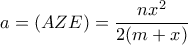 a=(AZE)=  \dfrac {nx^2}{2(m+x)} 