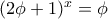 (2\phiι+1)^x =\phi (2\phiι+1)^x =\phi