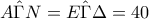 A\hat{\Gamma }N=E\hat{\Gamma }\Delta =40