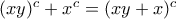 (xy)^c+x^c=(xy+x)^c