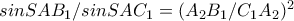 sinSAB_{1}/sinSAC_{1}=(A_{2}B_{1}/C_{1}A_{2})^{2}