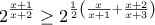 \displaystyle{2^ {\frac{x+1}{x+2}} \ge 2^{\frac{1}{2}\left( \frac{x}{x+1}+ \frac{x+2}{x+3} }\right)}