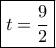 \boxed{t=\frac{9}{2}} \boxed{t=\frac{9}{2}}
