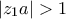 \displaystyle{|z_1a|>1}