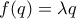 f(q) = \lambda q