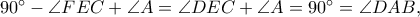 90^\circ-\angle FEC+\angle A=\angle DEC+\angle A=90^\circ=\angle DAB, 90^\circ-\angle FEC+\angle A=\angle DEC+\angle A=90^\circ=\angle DAB,
