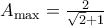  A_{\text{max}}=\frac{2}{\sqrt{2}+1}