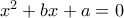 x^{2}+bx+a=0
