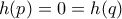 h(p )=0=h(q) h(p )=0=h(q)