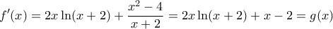 \displaystyle{ 
f'(x) = 2x \ln (x + 2) + \dfrac{x^2 - 4}{x + 2} = 2x \ln (x + 2) + x - 2 = g(x) 
}