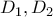 \displaystyle{D_1, D_2}