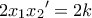 \displaystyle{2{x_1}{x_2}' = 2k}