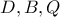 D,B,Q