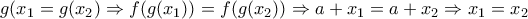 g(x_1=g(x_2) \Rightarrow f(g(x_1))=f(g(x_2)) \Rightarrow a+x_1=a+x_2 \Rightarrow x_1=x_2 