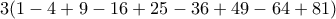 3(1-4+9-16+25-36+49-64+81)
