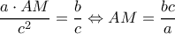 \dfrac{a\cdot AM}{c^{2}}=\dfrac{b}{c}\Leftrightarrow AM=\dfrac{bc}{a}