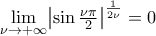 \displaystyle\mathop{\lim}\limits_{\nu\rightarrow{+\infty}}\bigr|{\sin\tfrac{\nu\pi}{2}}\bigr|^{\frac{1}{2\nu}}=0
