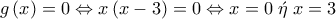 g\left(x \right)=0\Leftrightarrow x\left(x-3 \right)=0\Leftrightarrow x=0\; \acute{\eta }\; x=3