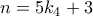 \displaystyle{n=5k_4 +3} \displaystyle{n=5k_4 +3}