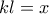 kl=x