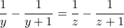 \displaystyle{\frac{1}{y} - \frac{1}{{y + 1}} = \frac{1}{z} - \frac{1}{{z + 1}}}