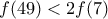 f(49) < 2f(7)