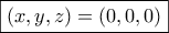 \boxed{(x,y,z) = (0,0,0)}