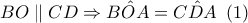 BO\parallel CD\Rightarrow \hat{BOA}=\hat{CDA}\,\,\,(1) BO\parallel CD\Rightarrow \hat{BOA}=\hat{CDA}\,\,\,(1)