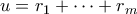 u = r_1 + \cdots + r_m