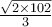 \frac{\sqrt{2\times102}}{3}
